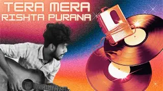 Tera Mera Rishta Purana