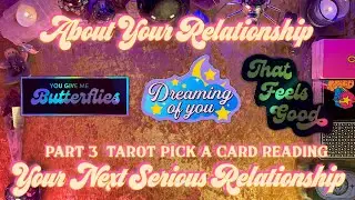 💘Your Life Together 💘Your Next Serious Relationship P3💘 Tarot Pick a Card Love Reading