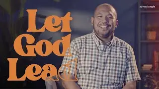 LETTING GOD LEAD