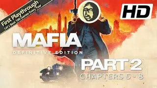 Mafia: Definitive Edition Full Game Walkthrough/1st Playthrough - Part 2: Chapters 5 - 8