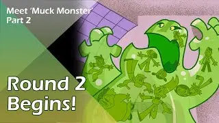 Meet 'Muck Monster' - Part 2 (MLaaTR S01E13b)