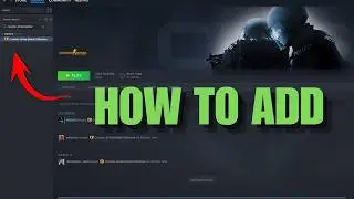 How to Add CS:GO to Steam Library