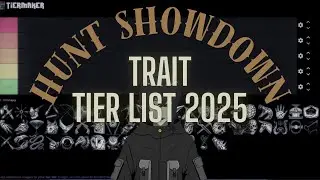 UPDATED Trait Tier List 2025 | Hunt: Showdown