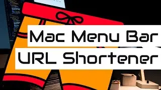 Build Mac OS Menu Bar URL Shortener Application Without Using XCode!