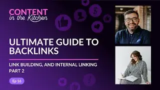 Ultimate Guide to Backlinks, Link Building, and Internal Linking - Part 2