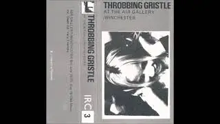 Throbbing Gristle – At The Air Gallery  Winchester  6th July 76