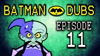 Batman Dubs #11 ~ 
