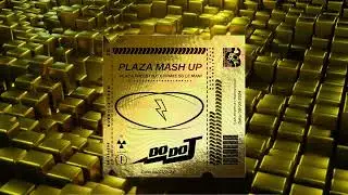 Plaza Freestyle (Plaza freestyle X Tirate su le mani) MASHUP DoDoJ