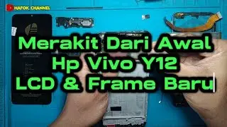 Merakit Hp Vivo Y12 dari awal sampai akhir