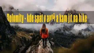 Dolomity - kde spát v autě a kam jít na hike?