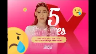 5 ERRORES❌ que te harán fracasar😩 cómo !Modelo Streamer¡ 👩🏻‍🦰