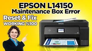 Epson L14150 Maintenance Box Error? Here’s the Easiest Fix (100% Working!)