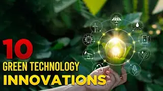 Top 10 Green Technology Innovations  #technology #innovation #savetheworld #savetheearth #top10