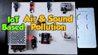 এয়ার এন্ড সাউন্ড পলিউশন মনিটরিং | IoT Based Air and Sound Pollution Monitoring System | IoT Project