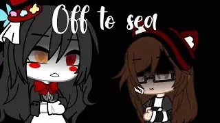Off To Sea ~ Lissah/Funtime Blooday’s Backstory