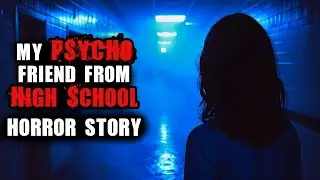 Psycho High School Friends Horror Story | True Scary Stories | Stories For Sleep