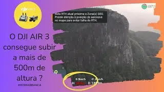 O DJI Air 3 sobe a mais de 500m de altura ? Vamos ali na Pedra Branca pra conferir - #fail