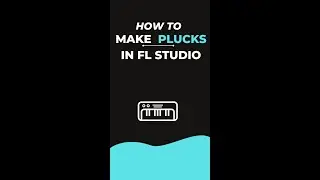 How To Make Pluck Sound In FL Studio 