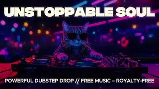 🎧 Unstoppable Soul | Powerful Bass Drops & Epic Dubstep Energy [No Copyright Music]