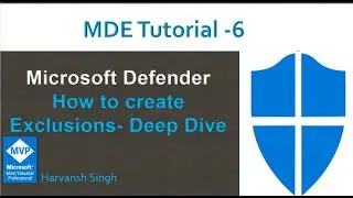 MDE Tutorial -6 -How to Create Exclusions Policy in Microsoft Defender for Endpoints (Deep Dive)