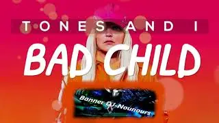 Tones And I - Bad Child (Paul Gannon Bootleg)