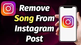 HOW TO REMOVE SONG FROM INSTAGRAM POST AFTER POSTING 2023