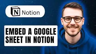 How To Embed A Google Sheet In Notion [2026 Guide]