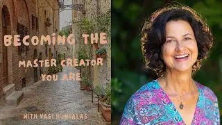Becoming the Master Creator You Are