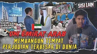 UNI EMIRAT ARAB MEMBANGUN TEMPAT JUDI TERBESAR DI DUNIA... APAKAH KIAMAT SEMAKIN DEKAT?