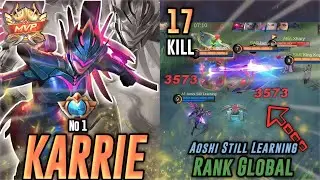17 Kills‼️Build Karrie Tersakit 2022 Mobile Legends - Top Global Brody By Aoshi Still Learning - ML