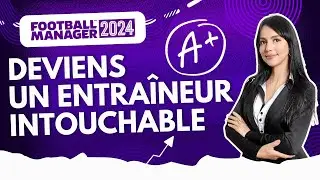 [TUTO FM24] DEVIENS UN ENTRAÎNEUR INTOUCHABLE 👔✅ (Football Manager 2024)