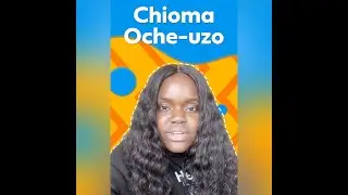 Student Testimonial - Chioma Oche-uzo