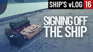 LEAVING THE SHIP | SIGNING OFF | THANKS | SHIP'S vLOG 16