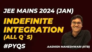 JEE Mains 2024 (Jan) | Indefinite Integration | PYQs