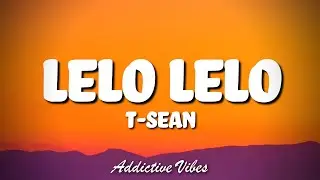 T-Sean - Lelo Lelo (Lyrics)