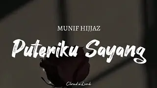 MUNIF HIJJAZ - Puteriku Sayang | ( Video Lyrics )