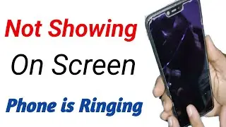 Not Showing On the Screen | Incoming Calls are Not Showing On the Screen But Phone is Ringing