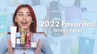 2022 FAVORITES PART 1 - SKINCARE