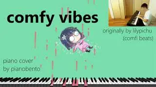 comfy vibes piano cover by pianobento (originally by lilypichu / comfi beats)