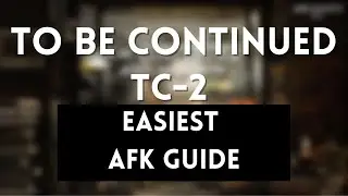 TC-2 Normal & Challenge Mode | Easiest AFK Guide | To Be Continued | Arknights