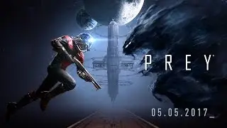 Prey  - Official Launch Trailer