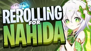 Rerolling For Nahida - Genshin Impact 3.6