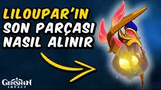 Liloupar'ın Son Parçası | Mağlup Şahin ve Gurabad Hatıraları Görevleri | Genshin Impact Türkçe
