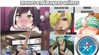 MEMES DE ANIMES | MEMES EM IMAGENS ANIMES #89