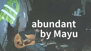 Mayu - abundant (Lyric Video) still demo though