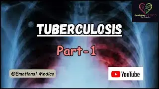 Tuberculosis | Part 1 | Community medicine | @emotionalmedico
