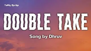 Dhruv - Double Take | Lyrics Video