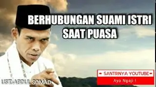 BERHUBUNGAN SUAMI ISTRI SAAT BULAN PUASA - USTADZ ABDUL SOMAD
