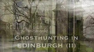 Ghosthunting in Edinburgh (II)