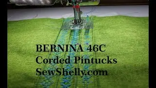 "Mastering Corded Pintucks: Effortless Decorative Stitches with BERNINA 46 C Foot" -